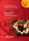 Wedding His Takeover Target / Inheriting His Secret Christmas Baby: Wedding His Takeover Target (Dynasties: The Jarrods) / Inheriting His Secret Christmas Baby (Dynasties: The Jarrods) (Mills & Boon Desire) by Emilie Rose and Heidi Betts