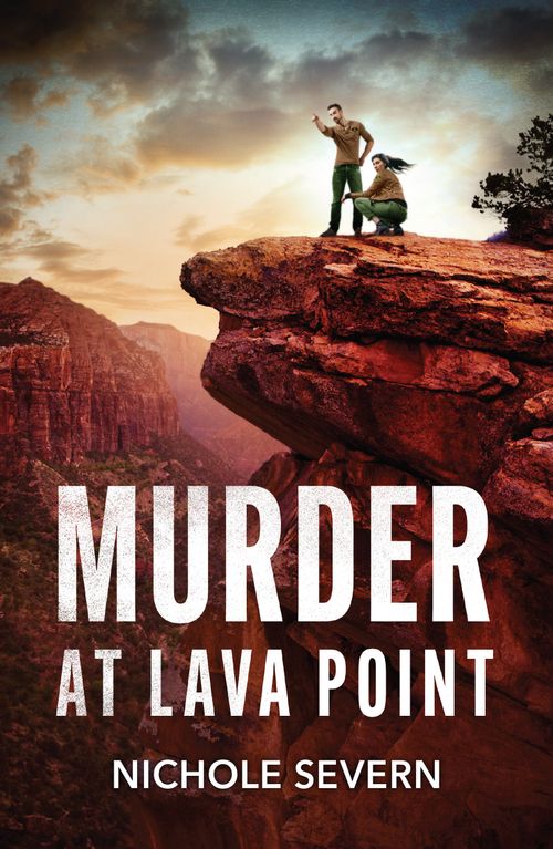 Murder At Lava Point (Red Rock Murders, Book 3) (Mills & Boon Heroes) by Nichole Severn