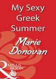 My Sexy Greek Summer (Mills & Boon Blaze): First edition by Marie Donovan (9781408932384)