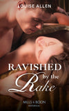 Ravished By The Rake (Danger & Desire, Book 1) (Mills & Boon Historical): First edition by Louise Allen (9781408923528)