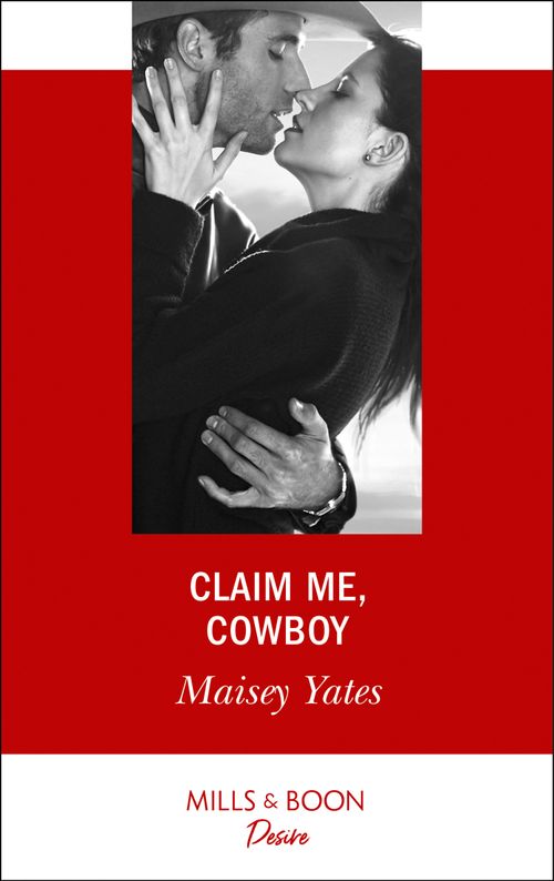 Claim Me, Cowboy (Copper Ridge) (Mills & Boon Desire) (9781474076333)