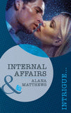 Internal Affairs (Mills & Boon Intrigue): First edition by Alana Matthews (9781472007025)