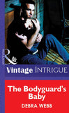 The Bodyguard's Baby (Mills & Boon Vintage Intrigue): First edition by Debra Webb (9781472076014)
