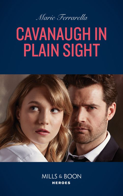 Cavanaugh In Plain Sight (Cavanaugh Justice, Book 41) (Mills & Boon Heroes) by Marie Ferrarella (9780008905675)