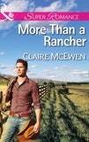 More Than A Rancher (Mills & Boon Superromance) by Claire McEwen