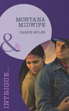 Montana Midwife (Mills & Boon Intrigue): First edition by Cassie Miles (9781472006905)