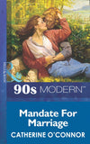 Mandate For Marriage (Mills & Boon Vintage 90s Modern): First edition by Catherine O'Connor (9781408986639)
