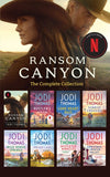 Ransom Canyon: The Complete Collection: Ransom Canyon (Ransom Canyon) / Rustler's Moon (Ransom Canyon) / Lone Heart Pass (Ransom Canyon) / Sunrise Crossing (Ransom Canyon) / Wild Horse Springs (Ransom Canyon) /... by Jodi Thomas (9780008947460)