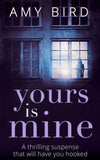 Yours Is Mine by Amy Bird