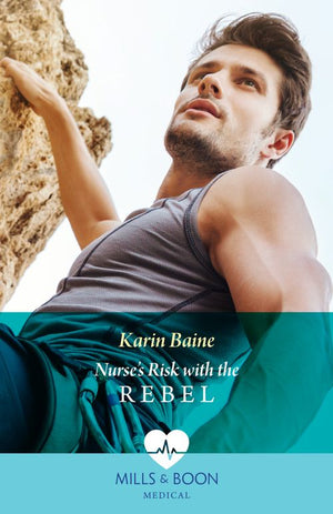 Nurse's Risk With The Rebel (Mills & Boon Medical) by Karin Baine