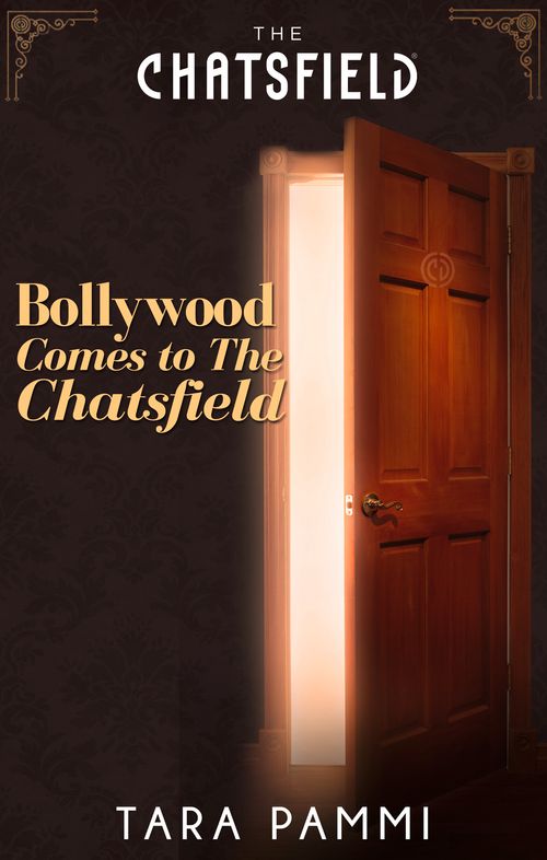 Bollywood Comes to The Chatsfield (A Chatsfield Short Story, Book 12): First edition by Tara Pammi (9781474000925)