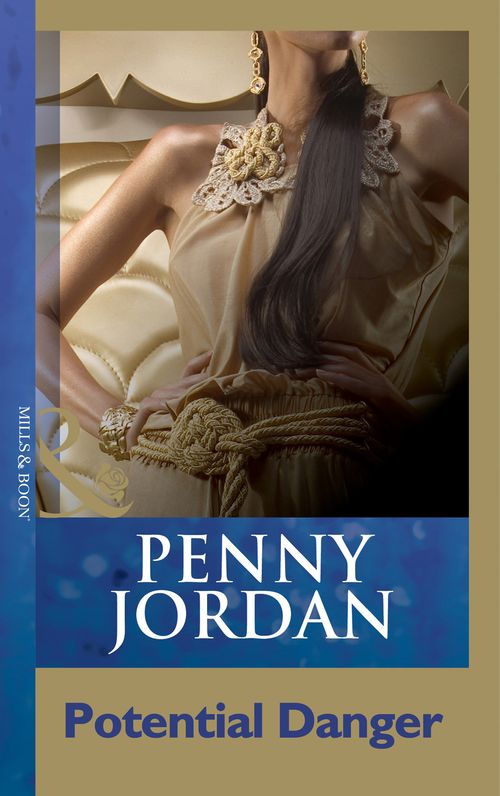 Potential Danger (Penny Jordan Collection) (Mills & Boon Modern): First edition by Penny Jordan (9781408998205)