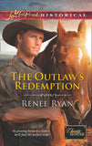 The Outlaw's Redemption (Charity House, Book 6) (Mills & Boon Love Inspired Historical): First edition (9781472014290)