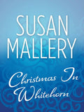 Christmas In Whitehorn by Susan Mallery