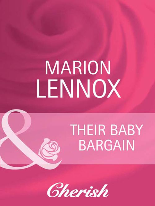 Their Baby Bargain (Parents Wanted, Book 2) (Mills & Boon Cherish): First edition by Marion Lennox (9781408945483)