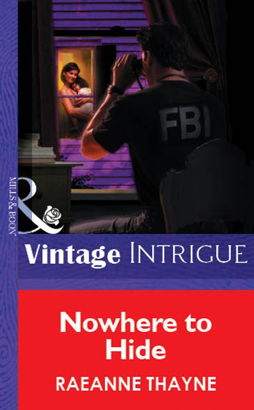 Nowhere To Hide (Mills & Boon Vintage Intrigue): First edition by RaeAnne Thayne (9781472077554)