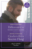 Billionaire's Second Chance In Paris / Cinderella's Secret Fling: Billionaire's Second Chance in Paris (Sons of a Parisian Dynasty) / Cinderella's Secret Fling (One Summer in Italy) (Mills & Boon True Love) by Rebecca Winters and Michelle Douglas