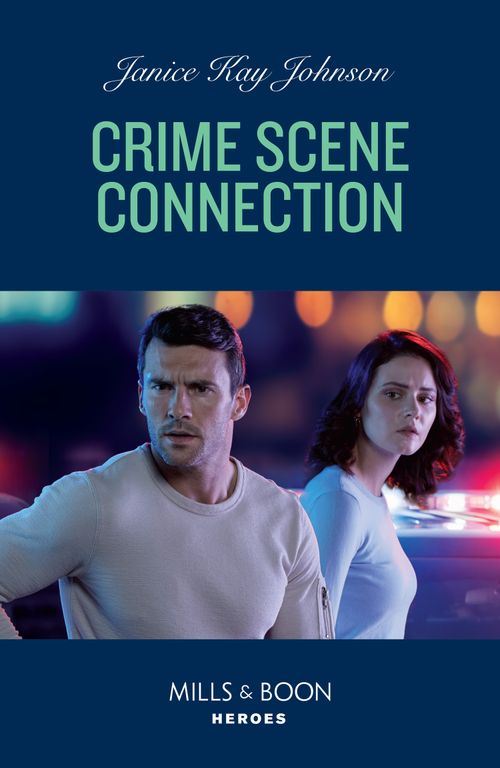 Crime Scene Connection (Mills & Boon Heroes) by Janice Kay Johnson (9780008931698)