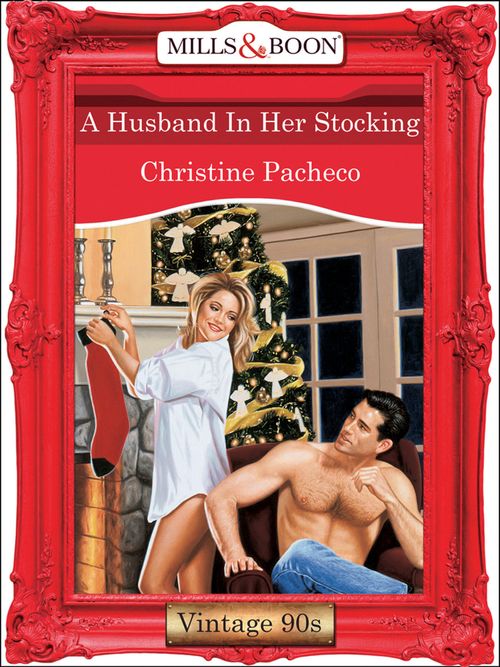 A Husband In Her Stocking (Mills & Boon Vintage Desire): First edition by Christine Pacheco (9781408992418)