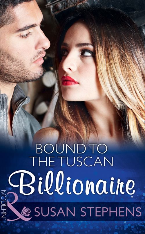 Bound To The Tuscan Billionaire (One Night With Consequences, Book 17) (Mills & Boon Modern) by Susan Stephens
