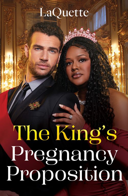 The King's Pregnancy Proposition (Crowning a Devereaux, Book 2) (Mills & Boon Modern) by LaQuette