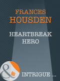Heartbreak Hero (Mills & Boon Intrigue): First edition by Frances Housden (9781408946442)