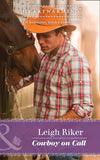 Cowboy On Call (Kansas Cowboys, Book 3) (Mills & Boon Heartwarming) by Leigh Riker