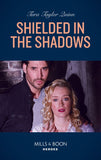Shielded In The Shadows (Where Secrets are Safe, Book 17) (Mills & Boon Heroes) by Tara Taylor Quinn