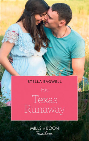 Men of the West - His Texas Runaway (Men of the West, Book 41) (Mills &amp; Boon True Love)