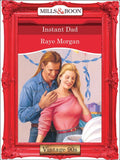 Instant Dad (Mills & Boon Vintage Desire): First edition by Raye Morgan (9781408992364)