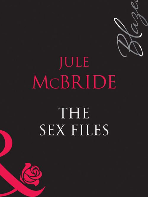 The Sex Files (Mills & Boon Blaze) by Jule McBride