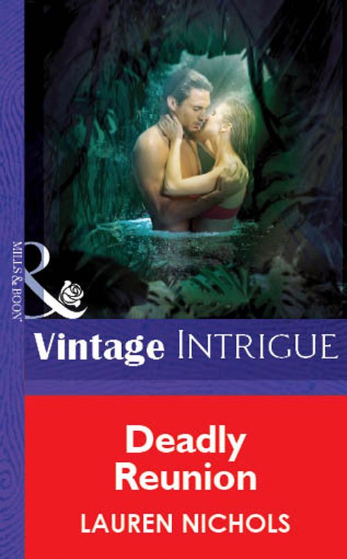 Deadly Reunion (Mills & Boon Vintage Intrigue): First edition by Lauren Nichols (9781472076687)