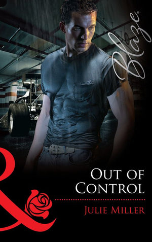 Out Of Control (Mills & Boon Blaze) by Julie Miller