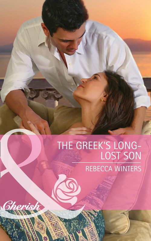 The Greek's Long-Lost Son (Mills & Boon Cherish): First edition by Rebecca Winters (9781472056795)