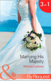 Marrying His Majesty: Claimed: Secret Royal Son (Marrying His Majesty) / Betrothed: To the People's Prince (Marrying His Majesty) / Crowned: The Palace Nanny (Marrying His Majesty) (Mills & Boon By Request) by Marion Lennox
