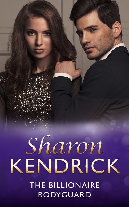 The Billionaire Bodyguard (Mills & Boon Modern): First edition (9781472031341)