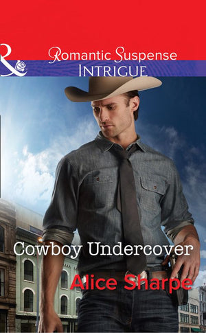 The Brothers of Hastings Ridge Ranch - Cowboy Undercover (The Brothers of Hastings Ridge Ranch, Book 2) (Mills &amp; Boon Intrigue)