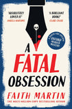 A Fatal Obsession (Ryder and Loveday, Book 1) by Faith Martin (9780008310004)