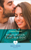 Risking Her Heart On The Trauma Doc (Mills & Boon Medical) by Louisa Heaton (9780008915087)