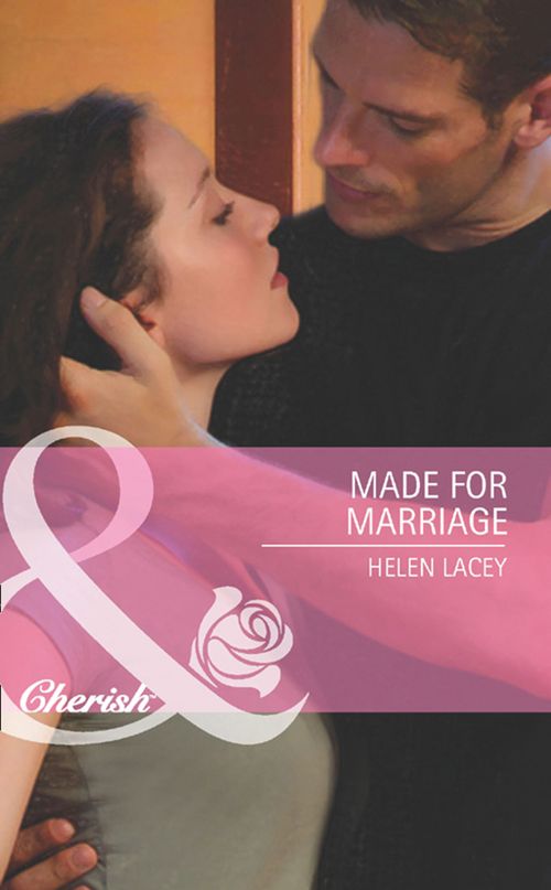 Made For Marriage (Mills & Boon Cherish) by Helen Lacey