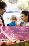 Adding Up to Marriage (Mills & Boon Cherish) by Karen Templeton