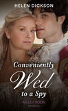 Conveniently Wed To A Spy (Mills & Boon Historical) by Helen Dickson
