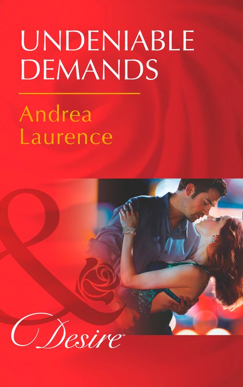 Undeniable Demands (Secrets of Eden, Book 1) (Mills & Boon Desire) by Andrea Laurence