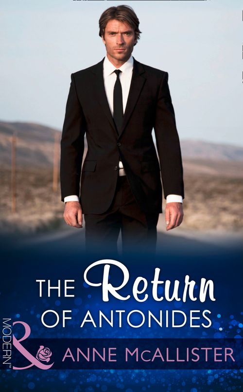 The Return Of Antonides (Mills & Boon Modern) by Anne McAllister and Amanda Cinelli
