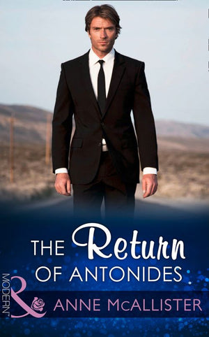 The Return Of Antonides (Mills & Boon Modern) by Anne McAllister and Amanda Cinelli