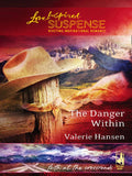 The Danger Within (Faith at the Crossroads, Book 2) (Mills & Boon Love Inspired): First edition by Valerie Hansen (9781408966211)