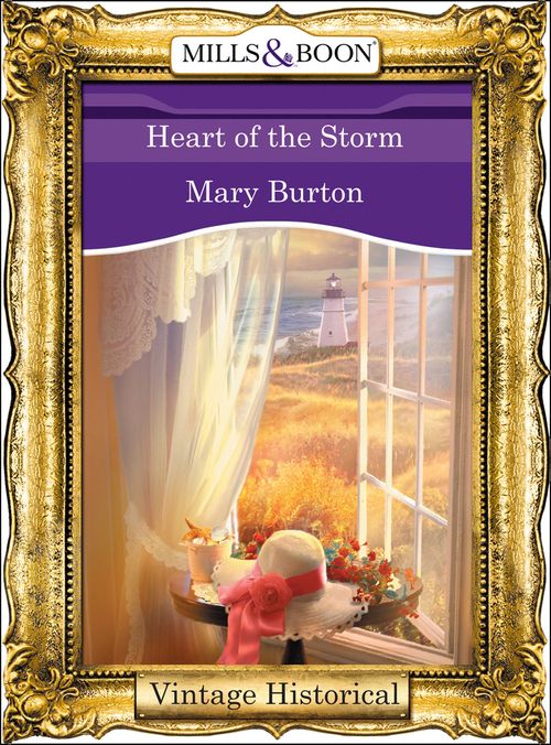 Heart Of The Storm (Mills & Boon Historical): First edition by Mary Burton (9781472040046)