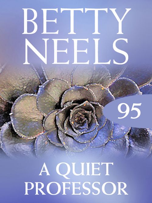 The Quiet Professor (Betty Neels Collection, Book 95): First edition by Betty Neels (9781408982983)