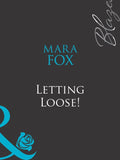 Letting Loose! (The Wrong Bed, Book 38) (Mills & Boon Blaze) by Mara Fox