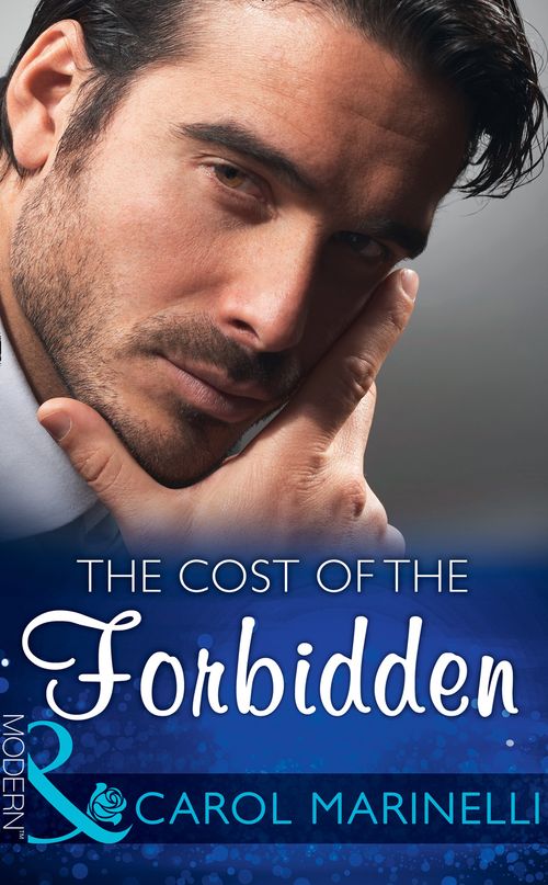 The Cost Of The Forbidden (Irresistible Russian Tycoons, Book 2) (Mills & Boon Modern) by Carol Marinelli (9781474043298)